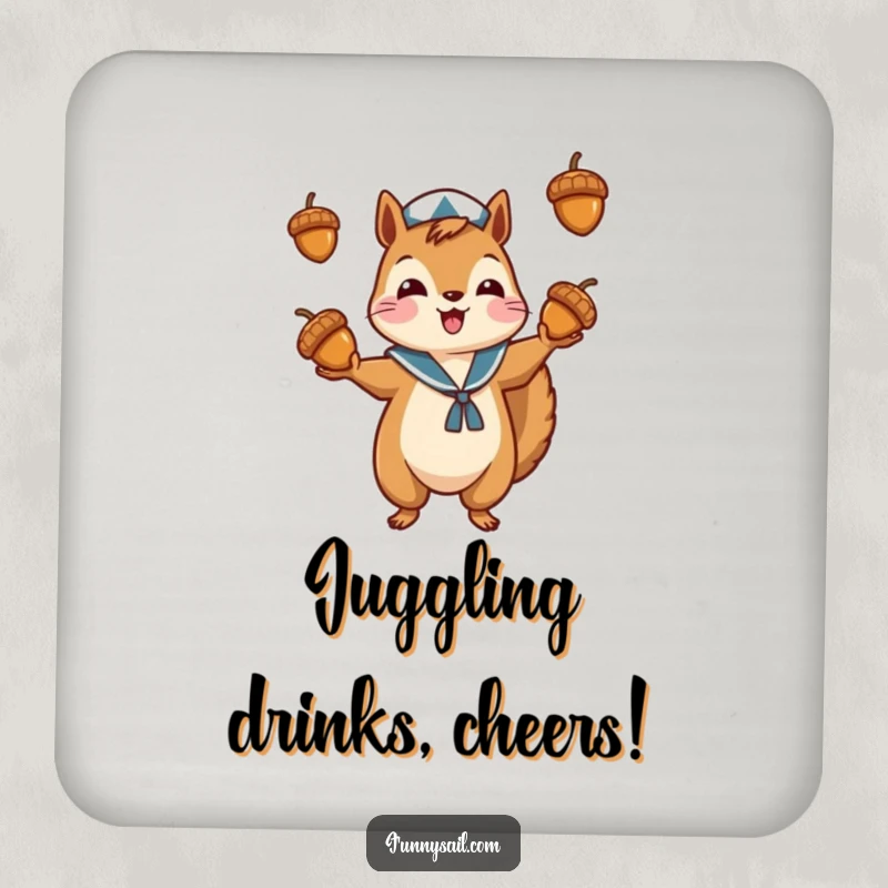 Funny drink coaster featuring a squirrel sailor juggling acorns, adding a whimsical and protective touch to surfaces.
