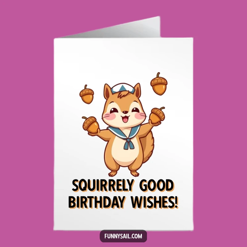 Free Printable Squirrel Juggler Birthday Card - Funny Downloadable Acorn Gift