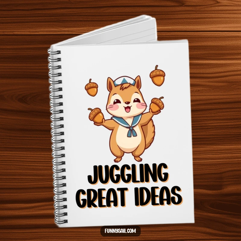 Funny notebook featuring a squirrel sailor juggling acorns, ideal for capturing notes, ideas, and daily plans humorously.