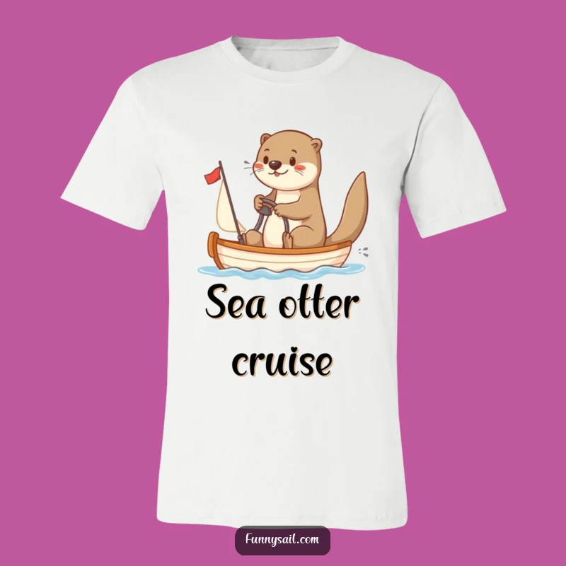 Funny Otter Sailor T-Shirt: Playful Otter Steering Sailboat - Hilarious Water Adventure Tee!